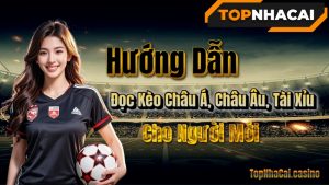Hướng Dẫn Đọc Kèo Châu Á, Châu Âu, Tài Xỉu Chi Tiết Cho Người Mới