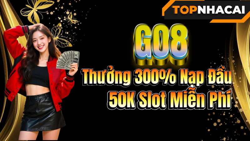 Nhà cái tặng tiền GO8 – Thưởng 300% Nạp Đầu + 50K Slot Miễn Phí